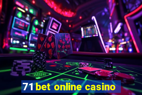 71 bet online casino